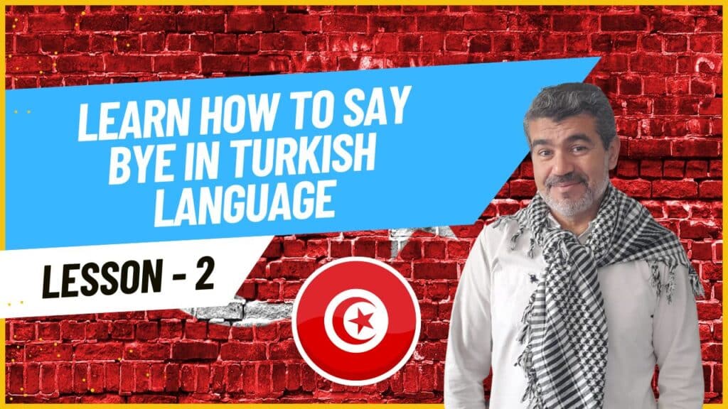 2- how to say bye in Turkish language